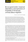 Research paper thumbnail of Be our guest/worker: reciprocal dependency and expressions of hospitality in Ni‐Vanuatu overseas labour migration