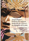 Research paper thumbnail of Arqueologia e historia da cultura material na africa e na diaspora africanaINTRO