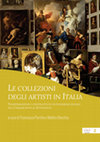 Research paper thumbnail of LE COLLEZIONI DEGLI ARTISTI IN ITALIA. Trasformazione e continuità di un fenomeno sociale dal Cinquecento al Settecento. A cura di Francesca Parrilla e Matteo Borchia