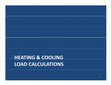 Research paper thumbnail of HEATING & COOLING HEATING & COOLING LOAD CALCULATIONS