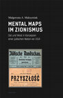 Research paper thumbnail of Mental Maps im Zionismus. „Ost“ und „West“ in Konzepten einer jüdischen Nation vor 1914, [Die jüdische Presse- Kommunikationsgeschichte im europäischen Raum / The European Jewish Press-Studies in History and Language] Band 18, Bremen: ed. lumière 2015