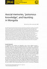 Research paper thumbnail of JRAI: Asocial memories, 'poisonous knowledge', and haunting in Mongolia