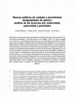 Research paper thumbnail of Nuevas políticas de cuidado y persistentes desigualdades de género: análisis de las licencias por maternidad, paternidad y parentales