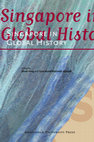 Research paper thumbnail of Singapore In Global History (Amsterdam: Amsterdam University Press, 2011)