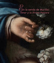 Research paper thumbnail of "En la senda de Murillo". ROMÁN VILLALÓN, Álvaro (coord.): En la senda de Murillo: Tovar y la Divina Pastora. Huelva: Diputación de Huelva, 2019, pp. 30-47. ISBN: 978-84-09-09124-9. D.L. H-40-2019.