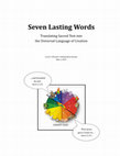 Research paper thumbnail of Seven Lasting Words Translating Sacred Text into the Universal Language of Creation