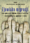 Research paper thumbnail of Zjawisko migracji oraz mniejszości religijne, etniczne i narodowe – aspekty polityczne, społeczne i prawne (The Phenomenon of Migration and Religious, Ethnic & National Minorities – Legal, Social, and Political Aspects)