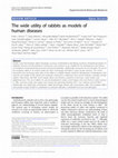 Research paper thumbnail of The wide utility of rabbits as models of human diseases