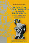 Research paper thumbnail of El Colegio de la Compañía de Jesús en Granada. Arte, historia y devoción