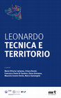 Research paper thumbnail of LEONARDO TECNICA E TERRITORIO a cura di Maria Vittoria Cattaneo, Chiara Devoti, Francesco Paolo Di Teodoro, Elena Gianasso, Maurizio Gomez-Serito, Marco Santangelo, con contributi di Enrica Bodrato e Giosuè Bronzino