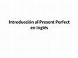 Research paper thumbnail of . Introducción al Present Perfect en Inglés