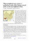 Research paper thumbnail of When peripheries were centres: a preliminary study of the Shimao-centred polity in the loess highland, China