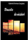 Research paper thumbnail of "Dincolo de nicăieri",  Gabriel Arnou-Laujeac, Editura Junimea, Lasi, Romania.