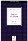 Research paper thumbnail of "Plus loin qu'ailleurs", Gabriel Arnou-Laujeac, Editions du Cygne, Paris, France.