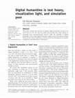 Research paper thumbnail of Digital humanities is text heavy, visualization light, and simulation poor