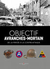 Research paper thumbnail of Objectif Avranches-Mortain, de la Percée à la Contre-attaque