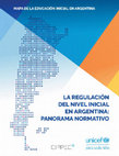 Research paper thumbnail of La regulación del nivel inicial en Argentina: Panorama Normativo