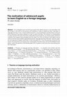 Research paper thumbnail of The Motivation of Adolescent Pupils to Learn English as a Foreign Language. A Case Study