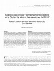 Research paper thumbnail of Coaliciones políticas y comportamiento electoral en la Ciudad de México: las elecciones del 2018* Political Coalitions and Voter Behavior in Mexico City: 2018 Elections