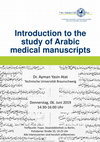 Research paper thumbnail of Introduction to the study of Arabic medical manuscripts