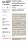 Research paper thumbnail of A frequency quantum interpretation of the surface renewal model of mass transfer