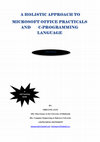 Research paper thumbnail of A HOLISTIC APPROACH TO MICROSOFT OFFICE PRACTICALS AND C-PROGRAMMING LANGUAGE A Self-Teaching Guide Contents