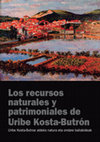 Research paper thumbnail of Los recursos naturales y patrimoniales de Uribe Kosta-Butrón/Uribe Kosta-Butroe aldeko natura eta ondare baliabideak