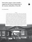 Research paper thumbnail of Entre deux espaces, deux mondes : regard sur des lieux d'expression et de création culturelles à Nouvelle