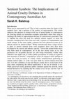 Research paper thumbnail of Sentient Symbols: The Implications of Animal Cruelty Debates in Contemporary Australian Art