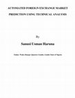 Research paper thumbnail of AUTOMATED FOREIGN EXCHANGE MARKET PREDICTION USING TECHNICAL ANALYSIS Tudun-Wada (Danaje) Quarters Gombe, Gombe State of Nigeria