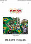 Research paper thumbnail of Paiva, Isadora & Schucht, Lucas (2019): "Ihn nicht. Und dann? - Die Rolle der brasilianischen Frauen für die Wahl Bolsonaros und die Frage nach der richtigen Strategie" In: Matices, 97.