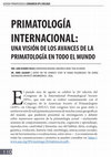 Research paper thumbnail of Primatología Internacional: una visión de los avances de la primatología en todo el mundo