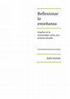 Research paper thumbnail of Reflexionar la enseñanza