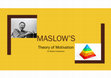 Research paper thumbnail of MASLOW'S Theory of Motivation