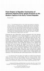 Research paper thumbnail of From Empire to Republic: Continuities of Ottoman Imperial Socio-spatial Practices in the Modern Capital of the Early Turkish Republic