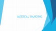 Research paper thumbnail of MEDICAL IMAGING