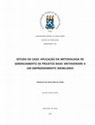 Research paper thumbnail of UNIVERSIDADE FEDERAL DE SANTA MARIA CENTRO DE TECNOLOGIA ENGENHARIA CIVIL ESTUDO DE CASO: APLICAÇÃO DA METODOLOGIA DE GERENCIAMENTO DE PROJETOS BASIC METHODWARE A UM EMPREENDIMENTO IMOBILIÁRIO TRABALHO DE CONCLUSÃO DE CURSO