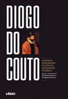 Research paper thumbnail of “Diogo do Couto e Belchior Nunes Barreto: similitudes e diferenciações de dois interventores políticos contemporâneos” in Diogo do Couto. História e intervenção política de um escritor polémico, Edições Humus, Vila Nova de Famalicão, 2019, pp. 191-220