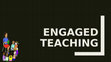 Research paper thumbnail of Engaged Teaching