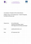 Research paper thumbnail of Consultation Response: Children Cases in the Family Court – Interim Proposals for Reform (Private Law)