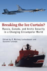 Research paper thumbnail of Breaking the Ice Curtain? Russia, Canada, and Arctic Security in a Changing Circumpolar World