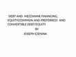 Research paper thumbnail of DEBT AND MEZZANINE FINANCING AND CONVERTIBLE DEBT TO EQUITY20191004 127144 1beshzv