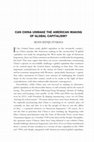 Research paper thumbnail of CAN CHINA UNMAKE THE AMERICAN MAKING OF GLOBAL CAPITALISM?