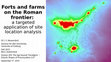 Research paper thumbnail of EAA 2019 Forts and farms on the Roman frontier. A targeted application of site location analysis