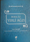 Research paper thumbnail of Bursa İli Yerli Ağzı (İnceleme-Metinler-Sözlük)