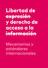 Research paper thumbnail of Libertad de expresión y derecho de acceso a la información. Mecanismos y estándares internacionales, IDHC, Barcelona, 2019, 105p.