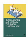 Research paper thumbnail of Globalization and Media in the Digital Platform Age