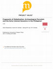 Research paper thumbnail of Fragments of Globalization: Archaeological Porcelain and the Early Colonial Dynamics in the Philippines