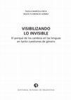 Research paper thumbnail of Visibilizando lo invisible: El porqué de los cambios en las lenguas en tanto cuestiones de género