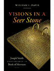 Research paper thumbnail of Visions in a Seer Stone: Joseph Smith and the Making of the Book of Mormon